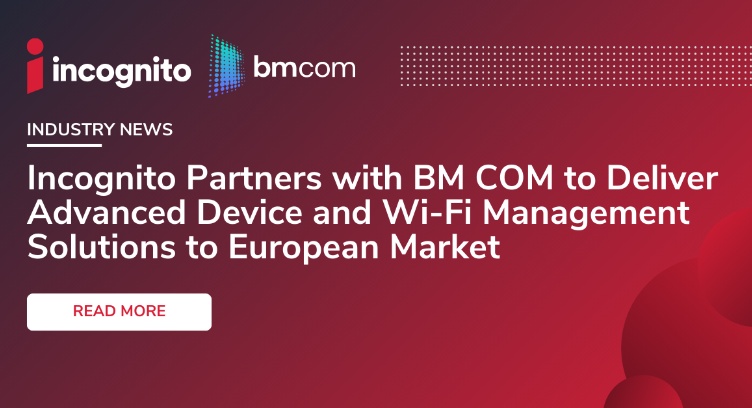 Інкогніто пов'язаний з BM Com для доставки пристроїв та управління Wi-Fi в Європі