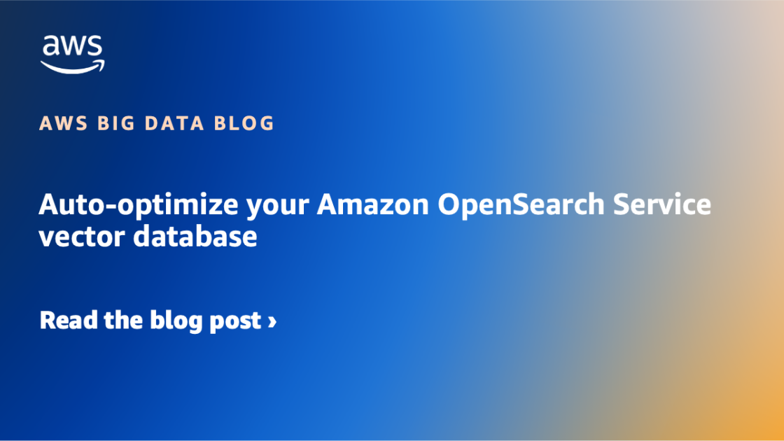 Автоматично оптимізуйте векторну базу даних Amazon OpenSearch Service